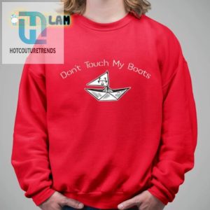 Dont Touch My Boats Shirt hotcouturetrends 1 2