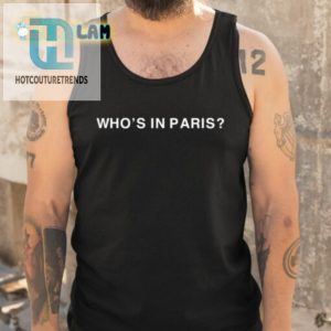 Whos In Paris Shirt hotcouturetrends 1 4