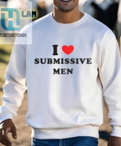 Normalgirl53 I Love Submissive Men Shirt hotcouturetrends 1 2