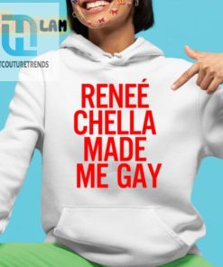 Renee Chella Made Me Gay Shirt hotcouturetrends 1 1