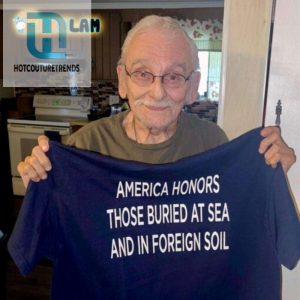 America Honor Those Buried At Sea And In Foreign Soil Shirt hotcouturetrends 1 1