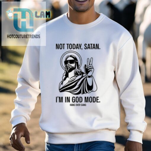 Not Today Satan Im In God Mode Shirt hotcouturetrends 1 2