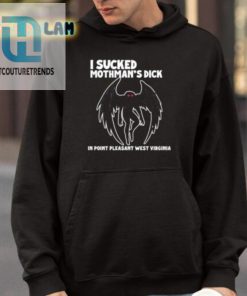 Methsyndicate I Sucked Mothmans Dick In Point Pleasant West Virginia Shirt hotcouturetrends 1 8