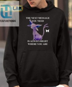 The Next Message You Need Is Always Right Where You Are Shirt hotcouturetrends 1 8