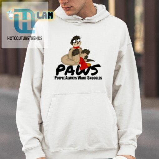Paws People Always Want Snuggles Shirt hotcouturetrends 1 16
