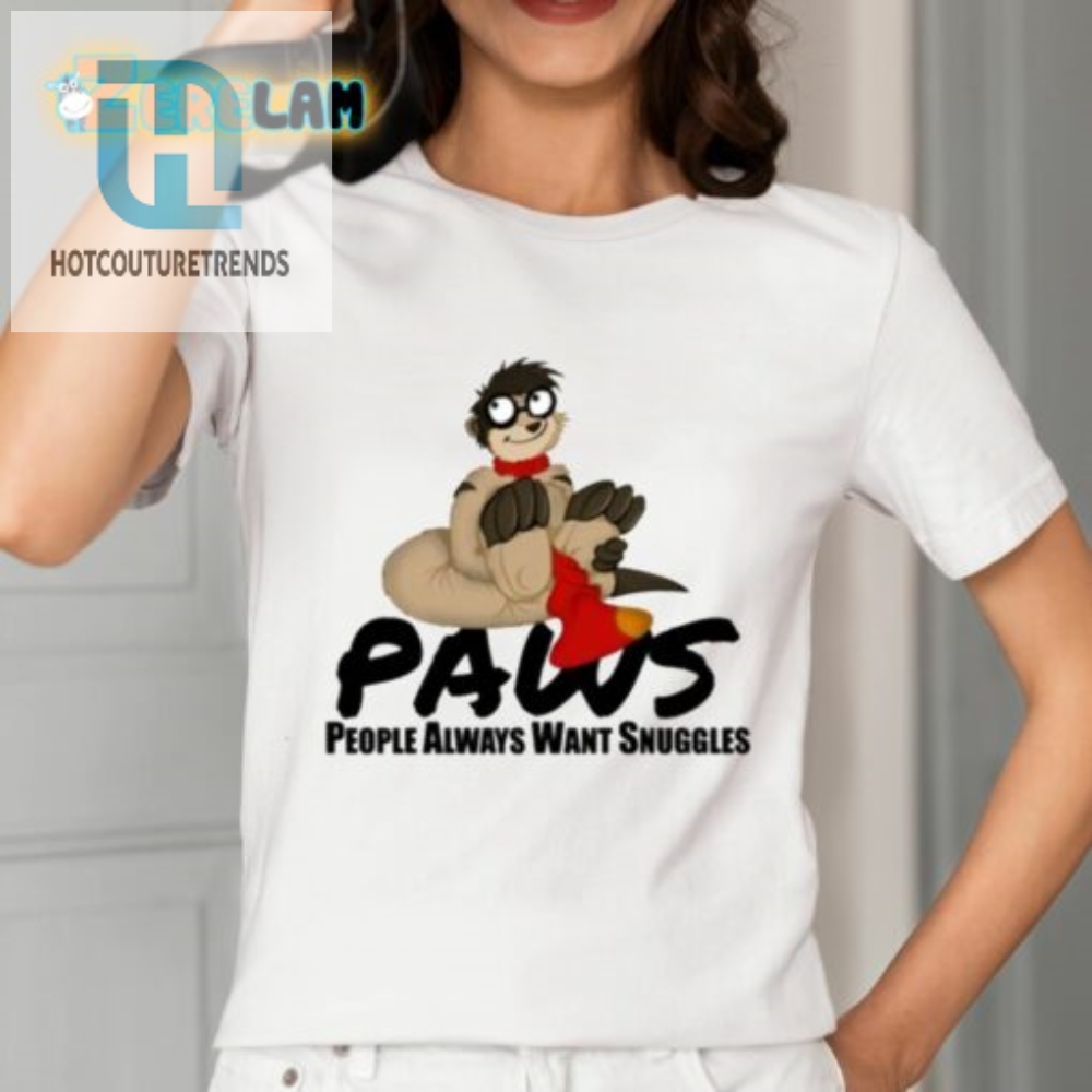 Paws People Always Want Snuggles Shirt 