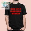 Some Sort Of Homosexual Historian Shirt hotcouturetrends 1