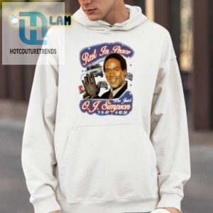 Rest In Peace Oj Simpson The Juice Shirt hotcouturetrends 1 3