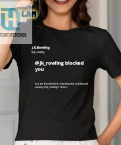 Jk Rowling Blocked You You Are Blocked From Following Jk Shirt hotcouturetrends 1 11
