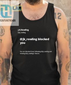 Jk Rowling Blocked You You Are Blocked From Following Jk Shirt hotcouturetrends 1 19