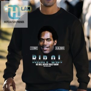 Rip Oj Simpson We Will Never Truly Know Only God Can Judge Shirt hotcouturetrends 1 2