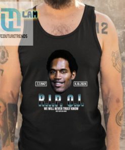 Rip Oj Simpson We Will Never Truly Know Only God Can Judge Shirt hotcouturetrends 1 4