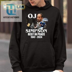 Oj Simpson Rest In Peace 1947 2024 Shirt hotcouturetrends 1 3