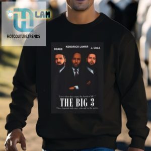 Drake Kendrick Lamar J. Cole Love When They Argue The Hardest Mc The Big 3 Shirt hotcouturetrends 1 2