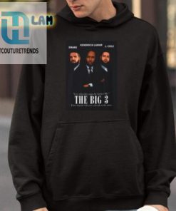 Drake Kendrick Lamar J. Cole Love When They Argue The Hardest Mc The Big 3 Shirt hotcouturetrends 1 3