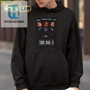 Drake Kendrick Lamar J. Cole Love When They Argue The Hardest Mc The Big 3 Shirt hotcouturetrends 1 3