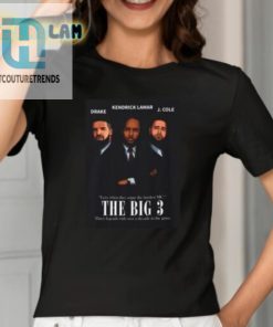 Drake Kendrick Lamar J. Cole Love When They Argue The Hardest Mc The Big 3 Shirt hotcouturetrends 1 6
