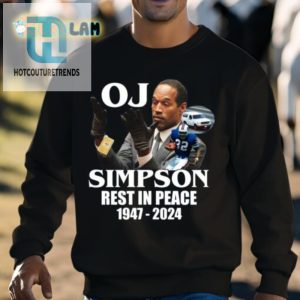 Oj Simpson Rest In Peace 1947 2024 Shirt hotcouturetrends 1 17