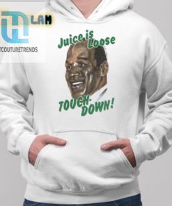 Oj Simpson Juice Is Loose Touch Down Shirt hotcouturetrends 1 1