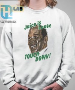 Oj Simpson Juice Is Loose Touch Down Shirt hotcouturetrends 1 2
