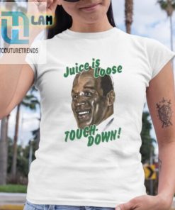 Oj Simpson Juice Is Loose Touch Down Shirt hotcouturetrends 1 3
