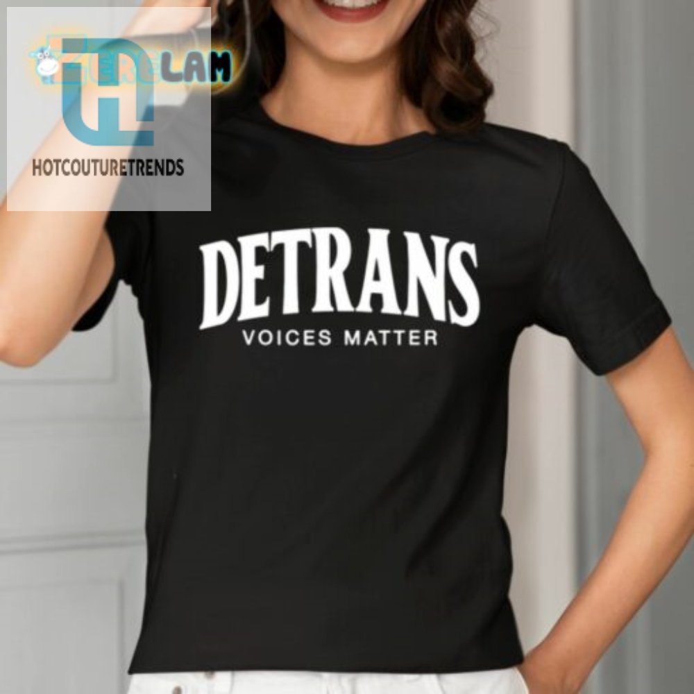Detrans Voices Matter Shirt 