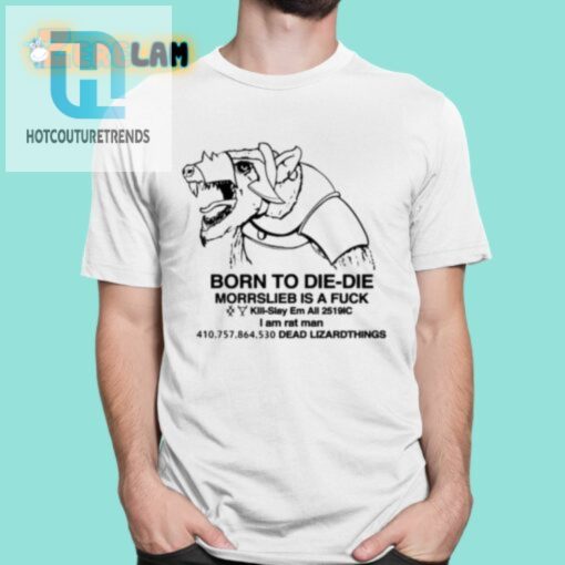 Born To Diedie Morrslieb Is A Fuck Shirt hotcouturetrends 1 5