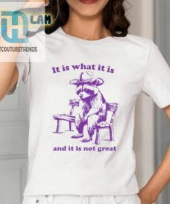 It Is What It Is And It Is Not Great Funny Shirt hotcouturetrends 1 6