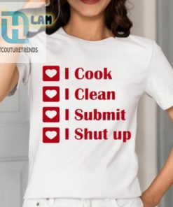 I Cook I Clean I Submit I Shut Up Shirt hotcouturetrends 1 6