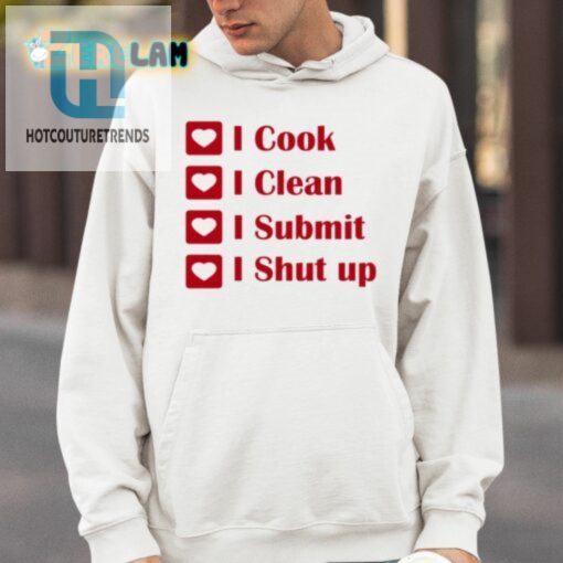 I Cook I Clean I Submit I Shut Up Shirt hotcouturetrends 1 8