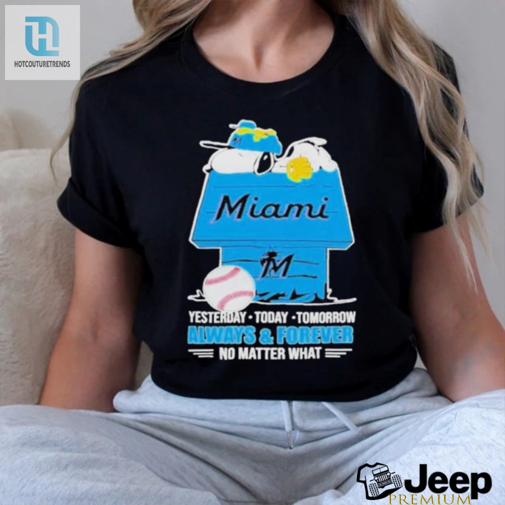 Snoopy Miami Marlins Shirt Always And Forever No Matter What Miami Marlins T Shirt 