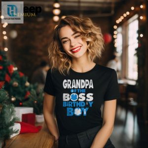 Grandpa Of The Boss Birthday Boy Baby Decorations Shirt hotcouturetrends 1 2