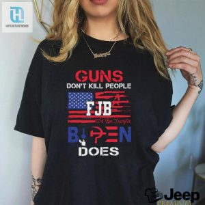 Guns Dont Kill People Fjb We The People Biden Does Shirt hotcouturetrends 1 3