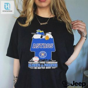 Houston Astros Snoopy T Shirt Always And Forever No Matter What Houston Astros Shirt hotcouturetrends 1 3