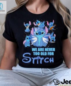 Stitch We Are Never Too Old For Stitch Fan T Shirt hotcouturetrends 1 1