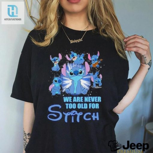 Stitch We Are Never Too Old For Stitch Fan T Shirt hotcouturetrends 1 3