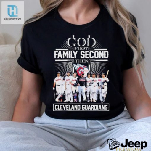 God First Family Second Then Cleveland Guardians Baseball 2024 Signatures Shirt hotcouturetrends 1 1