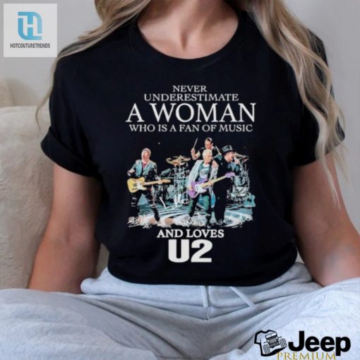 Never Underestimate A Women Who Loves U2 Fan T Shirt hotcouturetrends 1 1