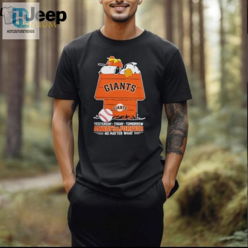 Snoopy And Woodstock San Francisco Giants Yesterday Today Tomorrow Always And Forever No Matter What Shirt hotcouturetrends 1
