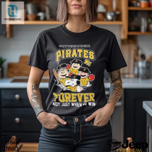 Pittsburgh Pirates Forever Not Just When We Win Snoopy Charlie Brown Shirt hotcouturetrends 1 3