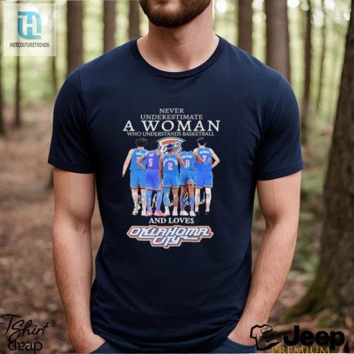 Official Never Underestimate A Woman Who Loves Oklahoma City Signatures Shirt hotcouturetrends 1