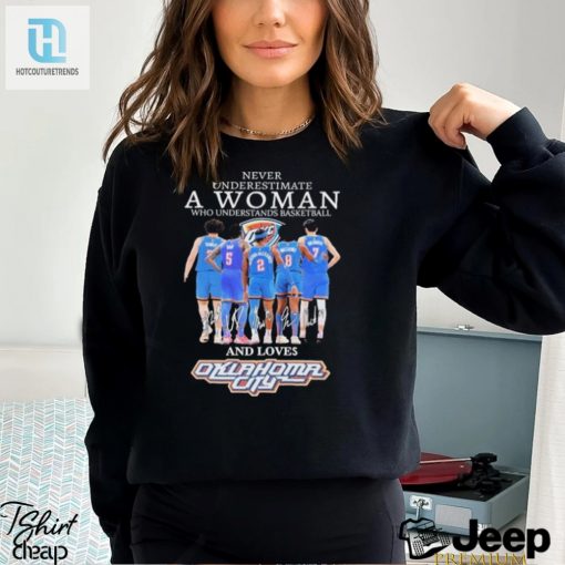 Official Never Underestimate A Woman Who Loves Oklahoma City Signatures Shirt hotcouturetrends 1 1