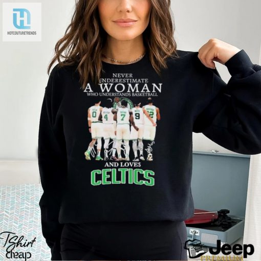 Official Never Underestimate A Woman Who Loves Boston Celtics Signatures Shirt hotcouturetrends 1 1