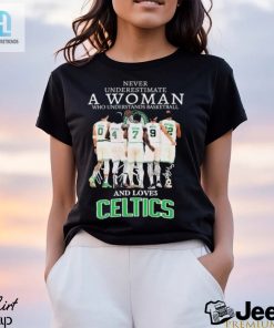 Official Never Underestimate A Woman Who Loves Boston Celtics Signatures Shirt hotcouturetrends 1 2