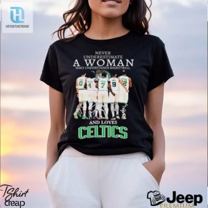 Official Never Underestimate A Woman Who Loves Boston Celtics Signatures Shirt hotcouturetrends 1 2