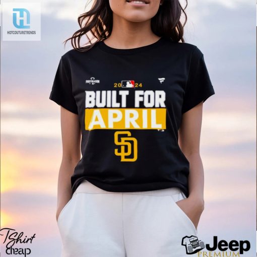 San Diego Padres 2024 Mlb Postseason Built For April Shirt hotcouturetrends 1 6