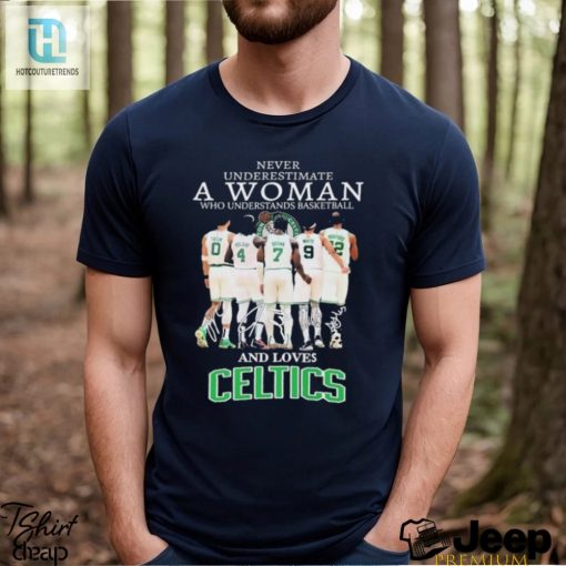 Official Never Underestimate A Woman Who Loves Boston Celtics Signatures Shirt hotcouturetrends 1 4