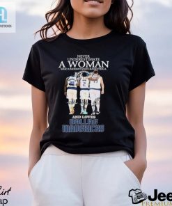 Official Never Underestimate A Woman Who Loves Dallas Mavericks Signatures Shirt hotcouturetrends 1 2
