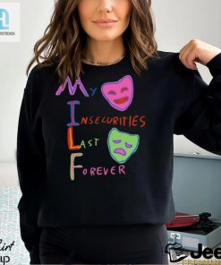 Milf My Insecurities Last Forever Shirt hotcouturetrends 1 1