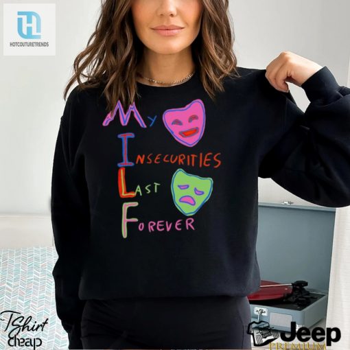 Milf My Insecurities Last Forever Shirt hotcouturetrends 1 1